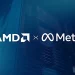 AMD 與 Meta 展開擴大合作,攜手啟動 6 GW AMD GPU 規模部署