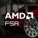 AMD 宣布 Radeon RX 7000 系列顯示卡將於 7 月支援 FSR Upscaling 4.1